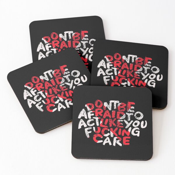 Item preview, Do not be Afraid to act like you fucking care designed and sold by RAWWR.