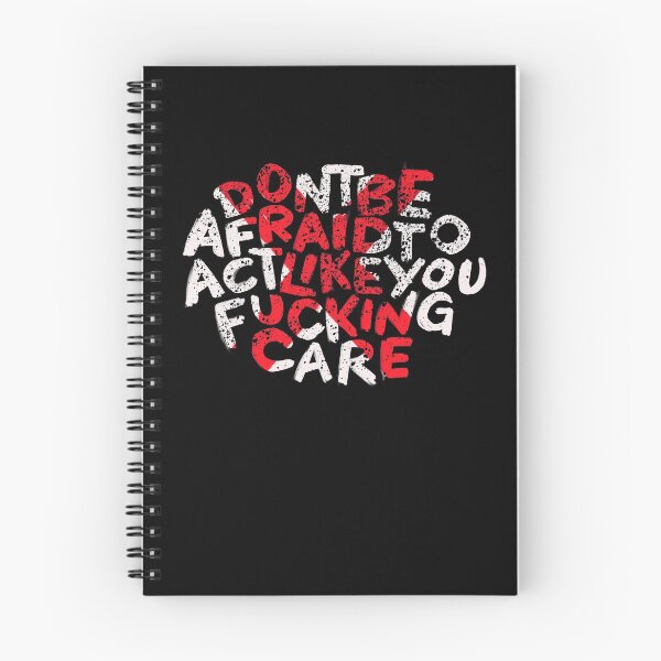Item preview, Do not be Afraid to act like you fucking care designed and sold by RAWWR.