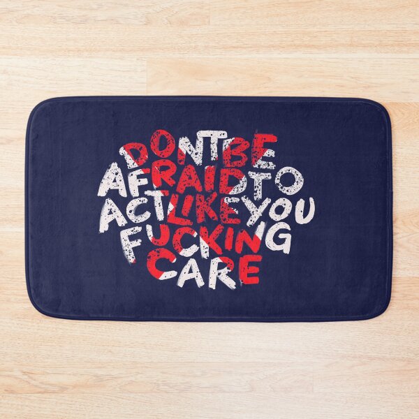 Item preview, Do not be Afraid to act like you fucking care designed and sold by RAWWR.