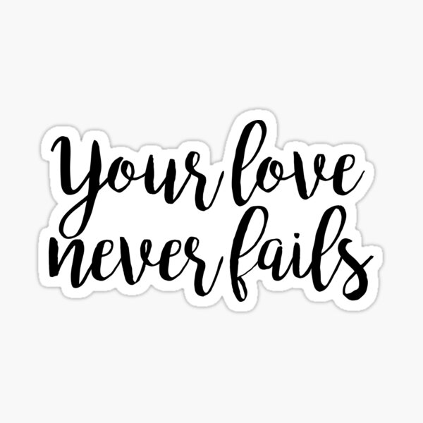 Your Love Never Fails (Jesus Culture)