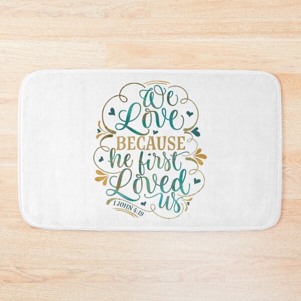 Item preview, We Love Because He First Loved Us designed and sold by Jenn Graham.