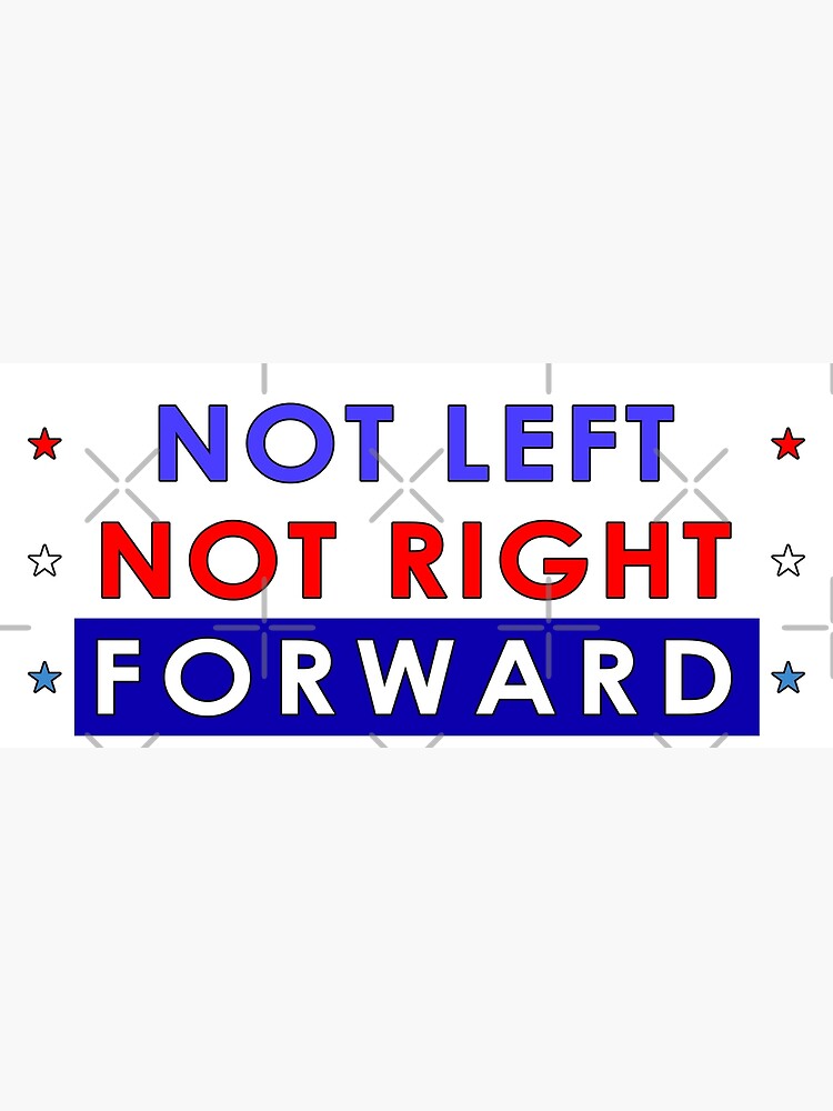 not-left-not-right-forward-poster-for-sale-by-fast-designs-redbubble