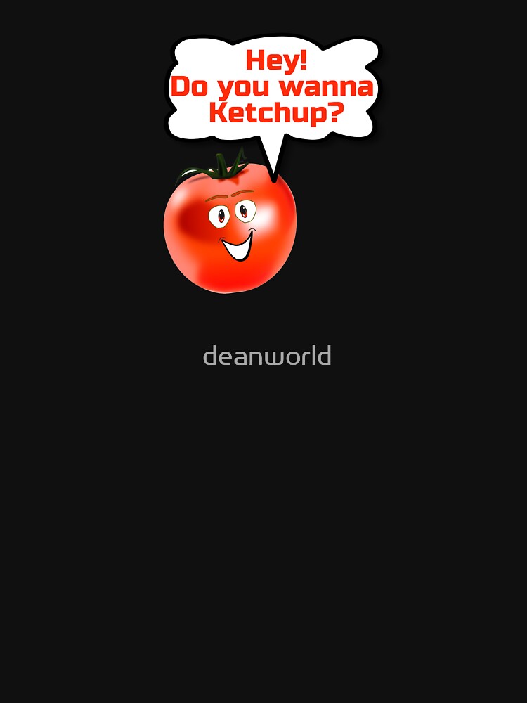 "Hey you want to Ketchup Funny Joke Dating Tomato TShirt Sticker" T