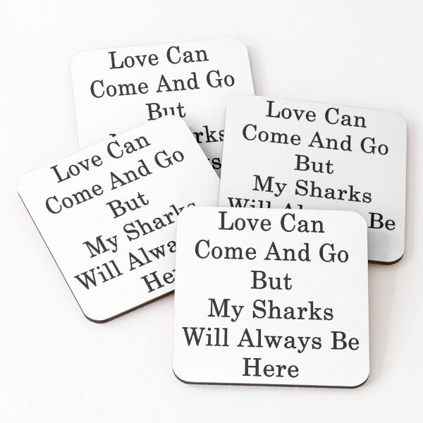Item preview, Love Can Come And Go But My Sharks Will Always Be Here  designed and sold by supernova23.