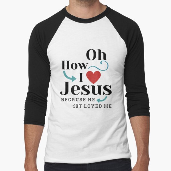 Oh How I Love Jesus T-Shirt Poster for Sale by TeesULuv