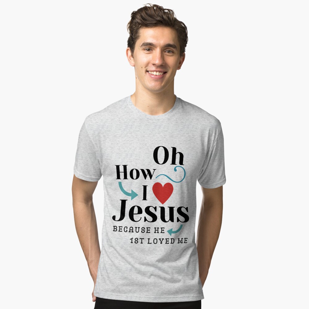 Oh How I Love Jesus T-Shirt Poster for Sale by TeesULuv