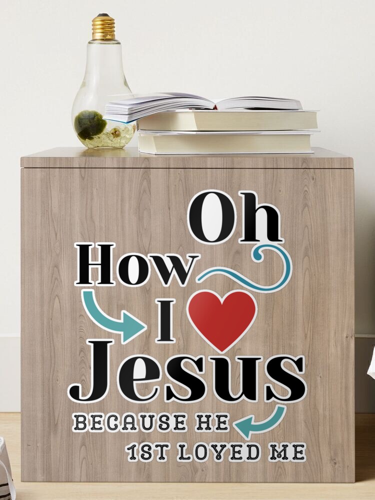 Oh How I Love Jesus T-Shirt Poster for Sale by TeesULuv