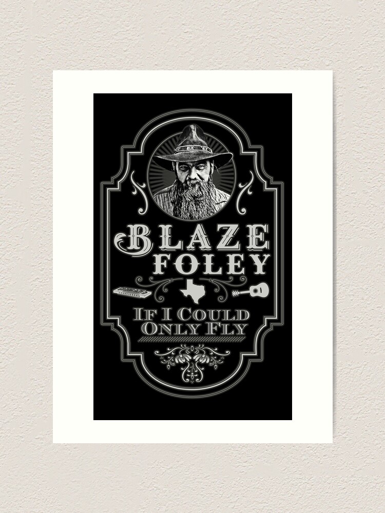 "Blaze Foley ' If I Could Only Fly' Tribute " Art Print for Sale by