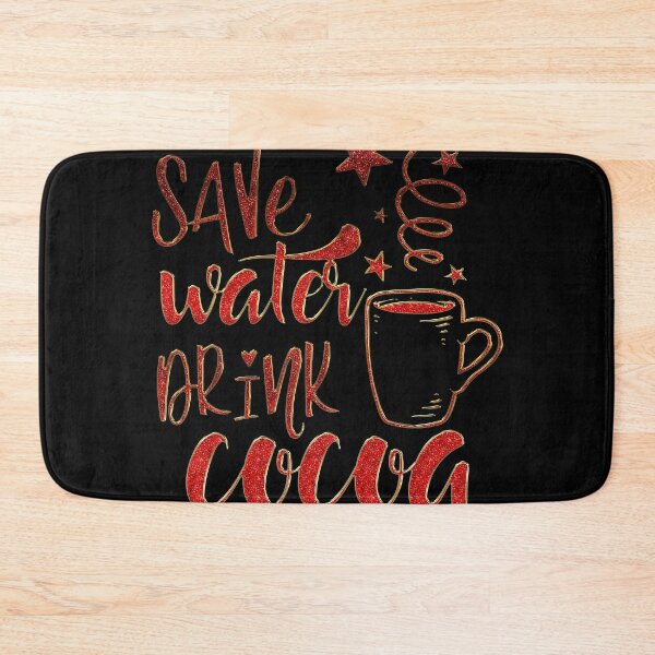 Item preview, Save Water Drink CoCoa designed and sold by wolfgangrainer.