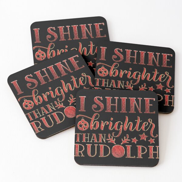 Item preview, I Shine Brighter Than Rudolph designed and sold by wolfgangrainer.