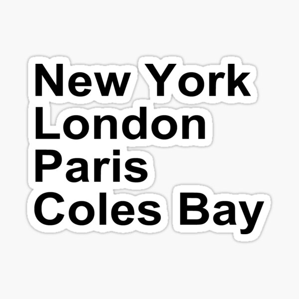 New York London Paris Coles Bay Sticker