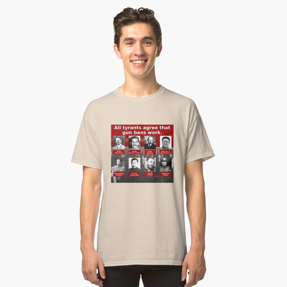 Tyrants Love Gun Control Classic T-Shirt