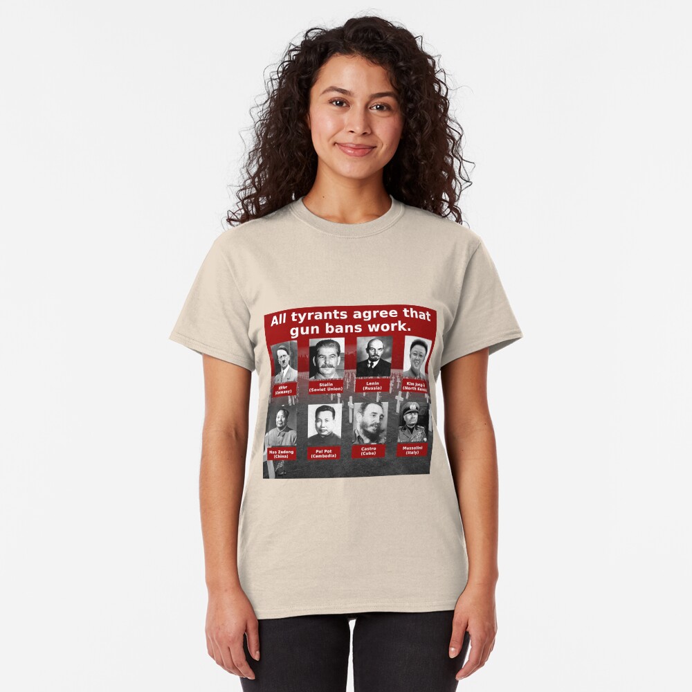 Tyrants Love Gun Control Classic T-Shirt
