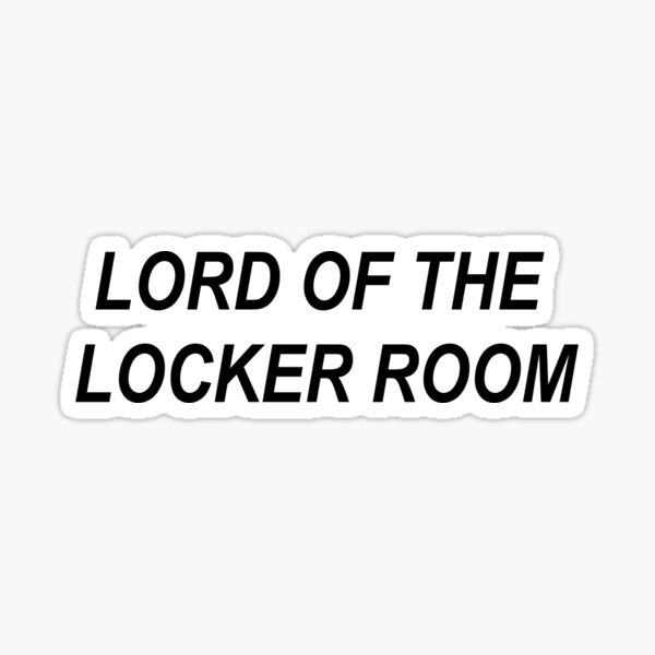 "Lord of the locker room" Sticker for Sale by Thithi Redbubble