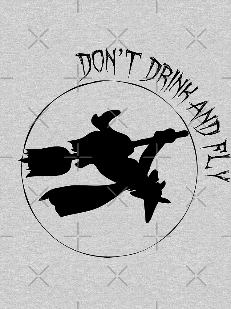 Don't Drink and Fly Witch Halloween by tribbledesign