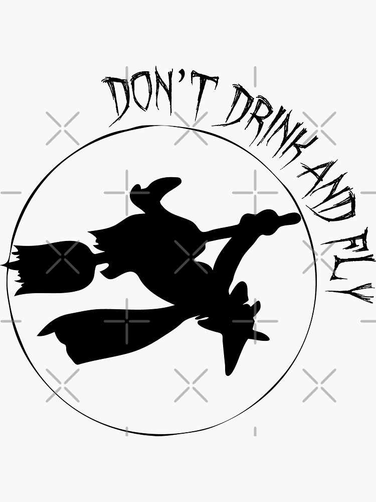Don't Drink and Fly Witch Halloween by tribbledesign