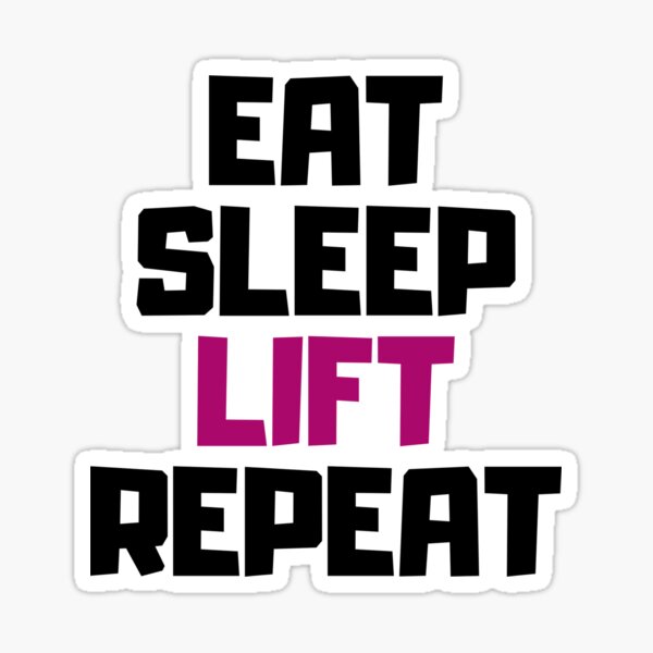 EAT, SLEEP, LIFT, REPEAT Sticker