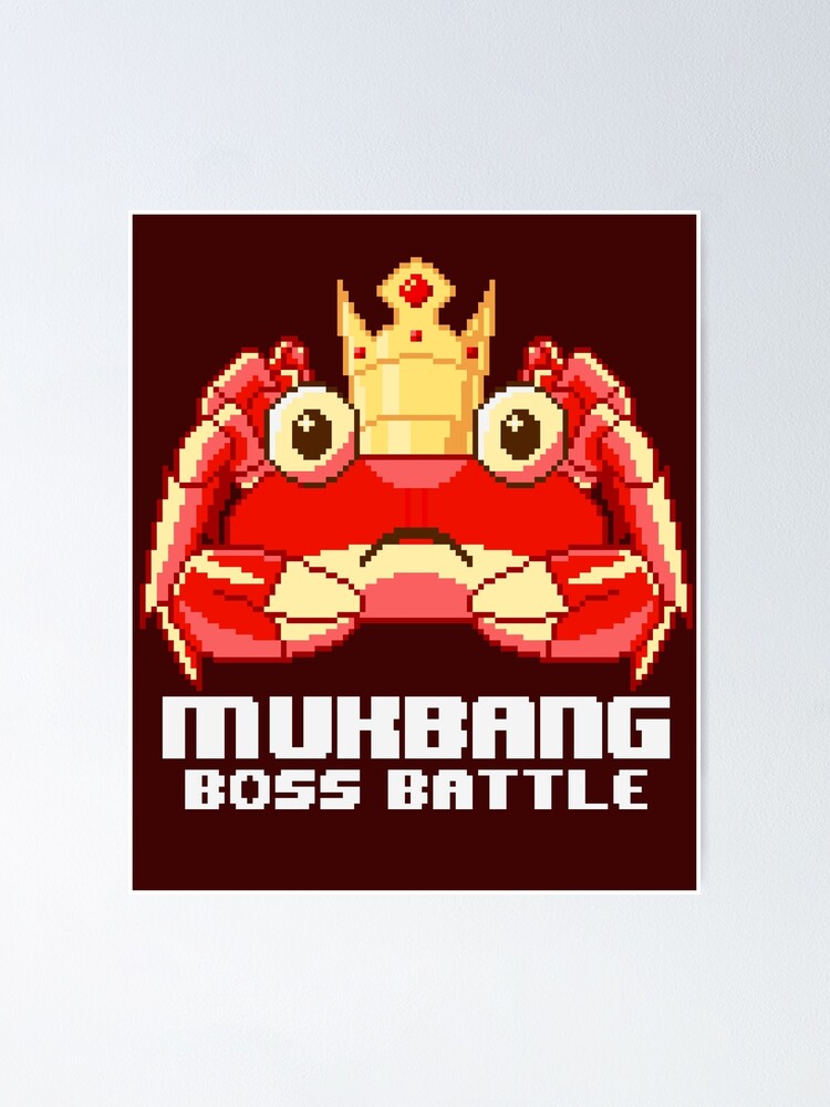 "MUKBANG KING CRAB Boss Battle!" Poster for Sale by potluck Redbubble