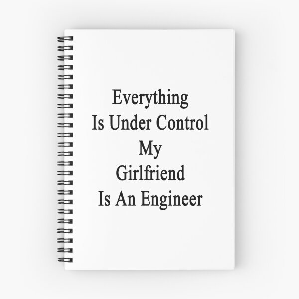 Item preview, Everything Is Under Control My Girlfriend Is An Engineer  designed and sold by supernova23.