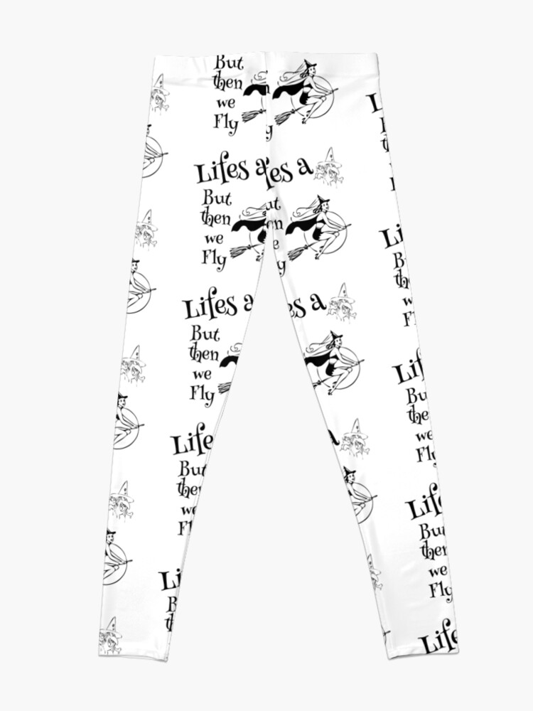 Alternate view of Life's a Witch and then we fly - Witches, Halloween Leggings