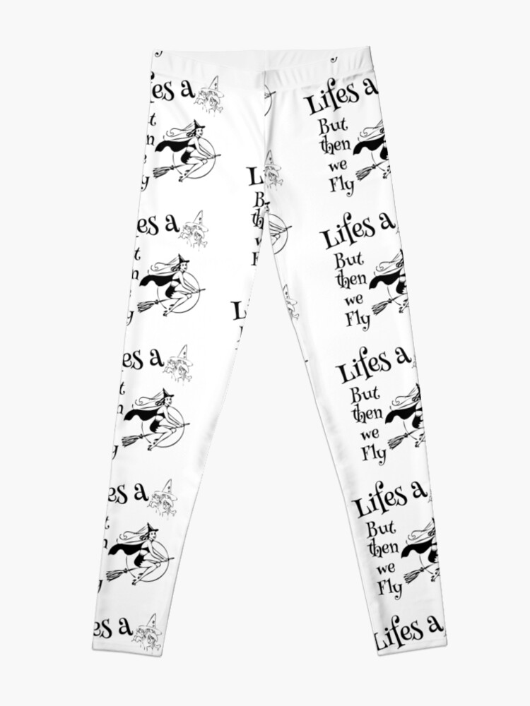 Alternate view of Life's a Witch and then we fly - Witches, Halloween Leggings