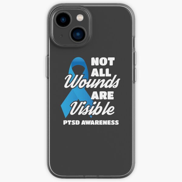 "PTSD Awareness Gift Not All Wounds Are Visible Gift" iPhone Case for