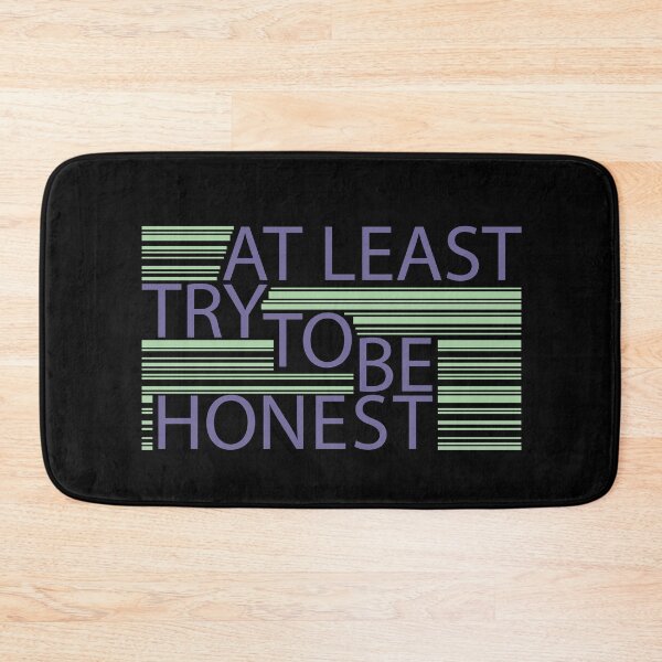 Item preview, AT LEAST TRY TO BE HONEST designed and sold by Dwarf-Monkey.