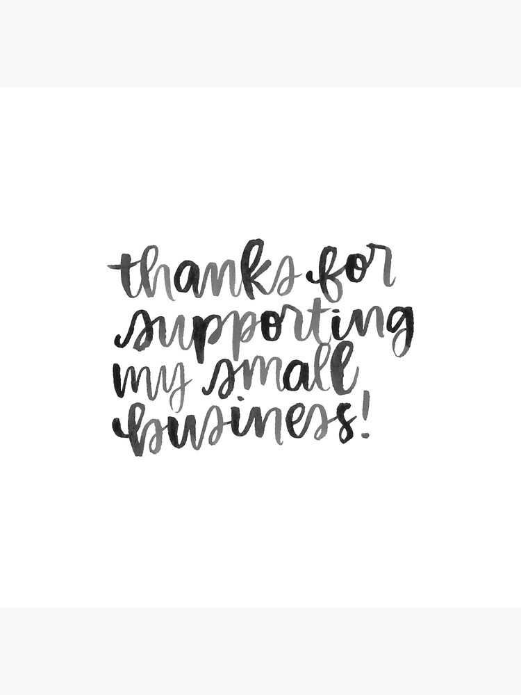 Thanks For Supporting My Small Business Greeting Card By Randomolive Redbubble