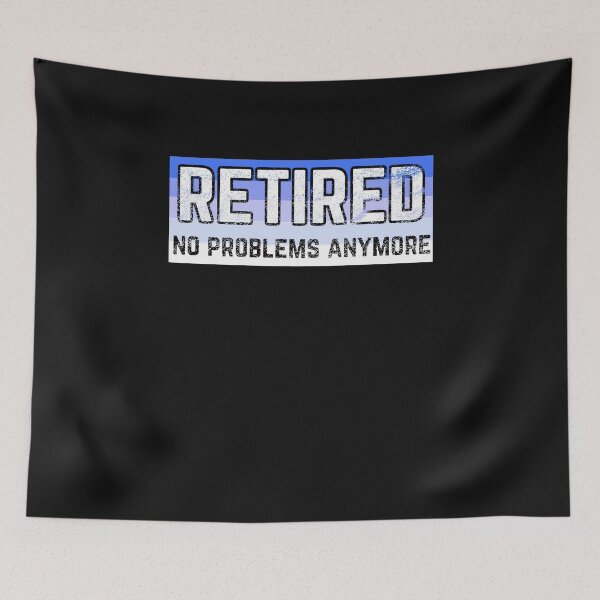 Item preview, Pension retiree saying designed and sold by Evelyn Bitter.
