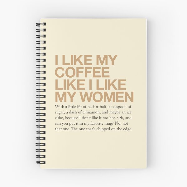 Item preview, I like my coffee like I like my women... designed and sold by designerthreat.