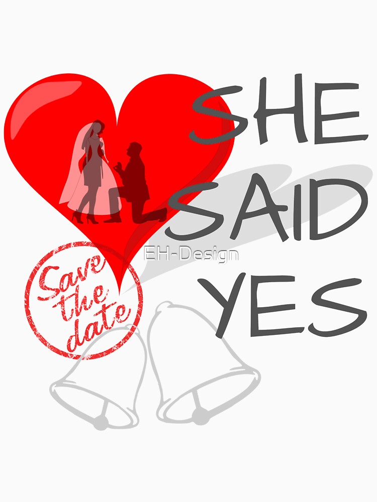She said Yes von EH-Design