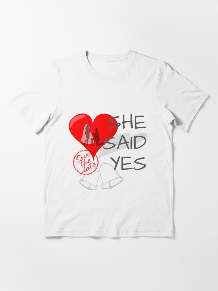 Alternative Ansicht von She said Yes Essential T-Shirt