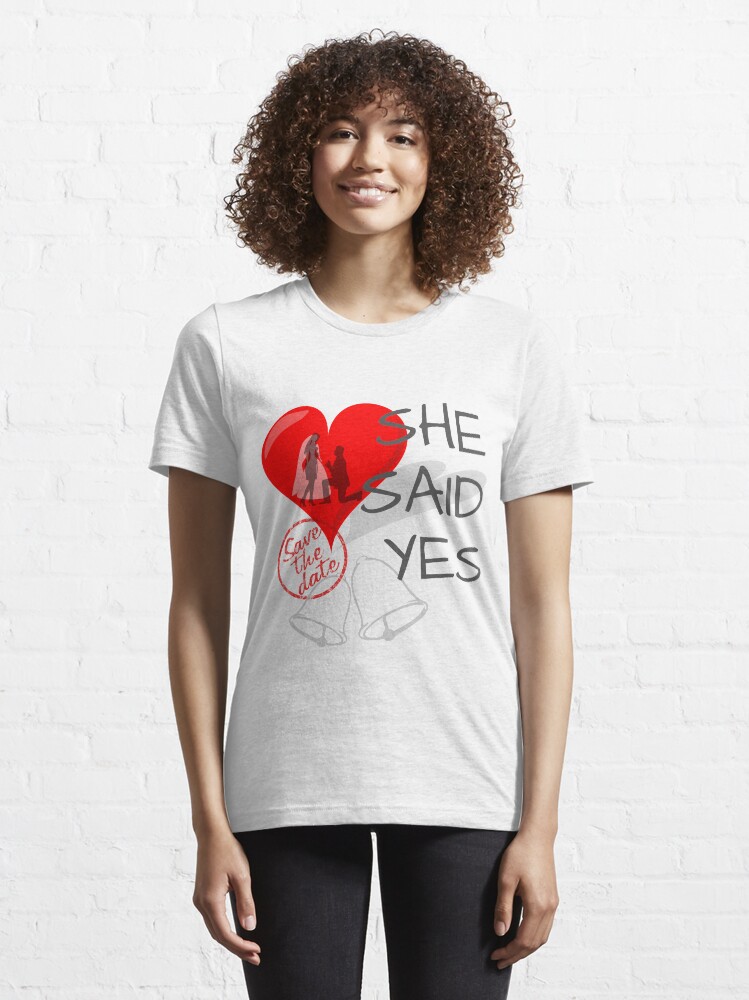 Alternative Ansicht von She said Yes Essential T-Shirt
