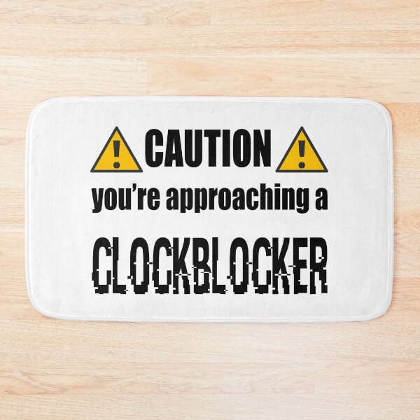 Item preview, Caution you're approaching a clockblocker designed and sold by AlexVR.