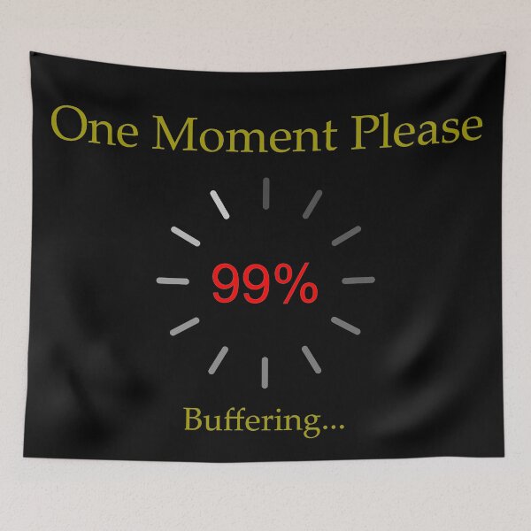 Item preview, Buffering One Moment Please designed and sold by CharJens.