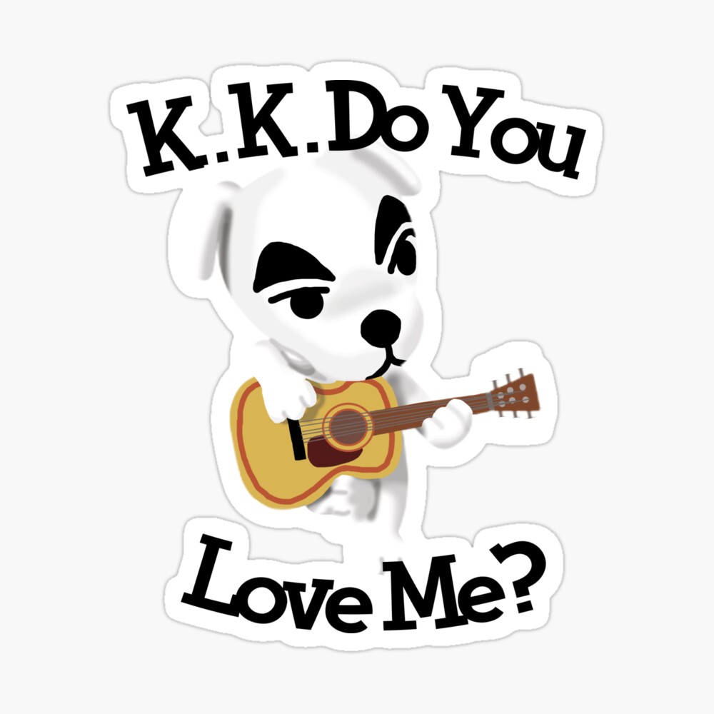 kk do you love me