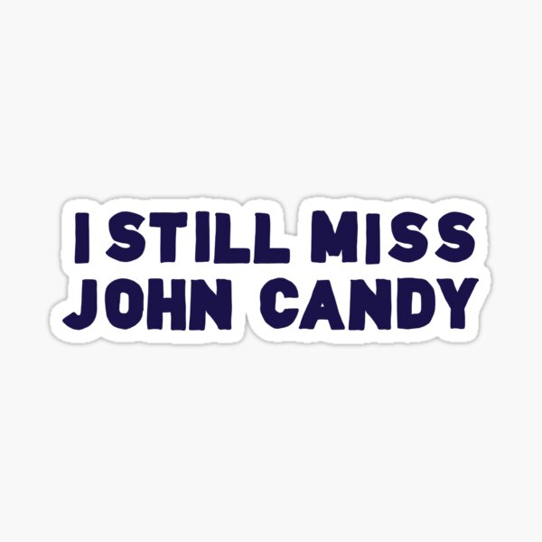 Item preview, I Still Miss John Candy  designed and sold by traceymixedbag.