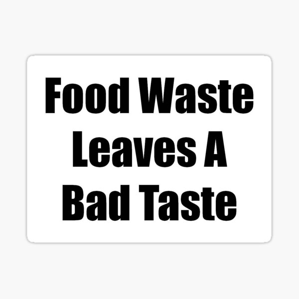 Food Waste Leaves A Bad Taste Sticker