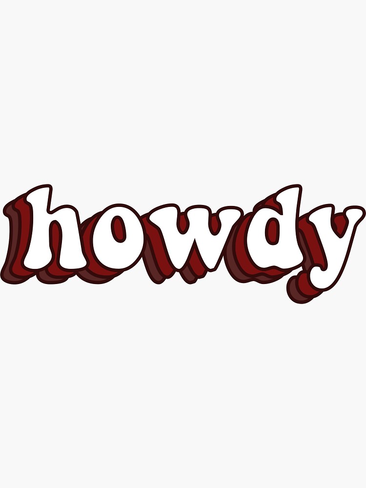 Howdy Sticker For Sale By Gineliz Molina Redbubble