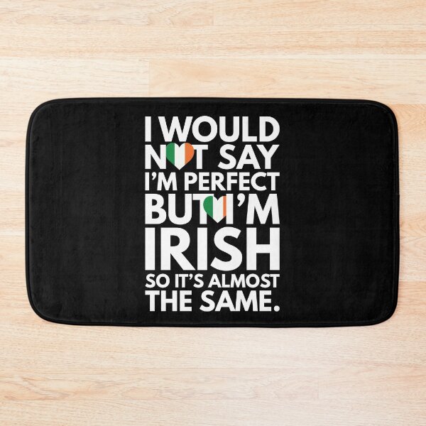 Item preview, Not Saying I am Perfect, But I am Irish, It is almost the Same. designed and sold by elhefe.