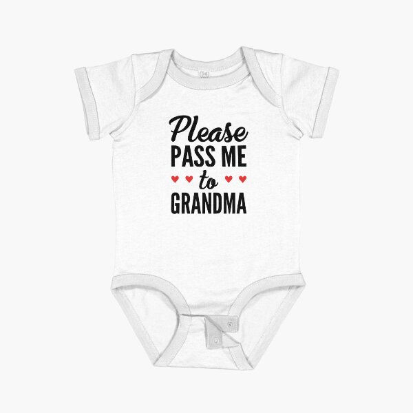 Item preview, Please Pass Me To Grandma- Newborn Outfit Cute Baby Bodysuit designed and sold by T-shirt For You.