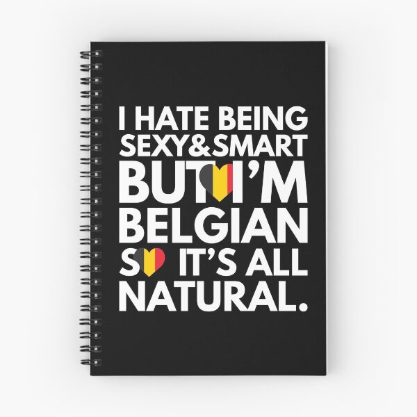 Item preview, Hate Being Sexy and Smart, But I am Belgian, It is All Natural.  designed and sold by elhefe.