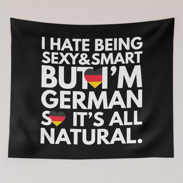 Item preview, Hate Being Sexy and Smart, But I am German, It is All Natural.  designed and sold by elhefe.