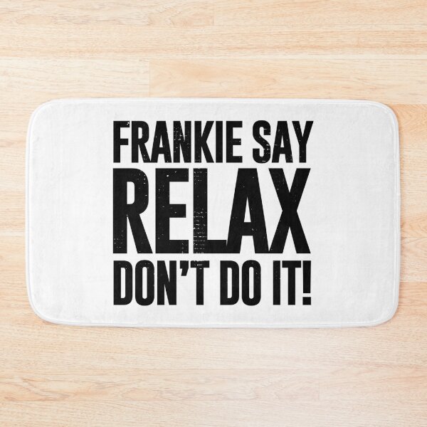 Item preview, Frankie Say Relax (distressed design) designed and sold by siggyspatsky.