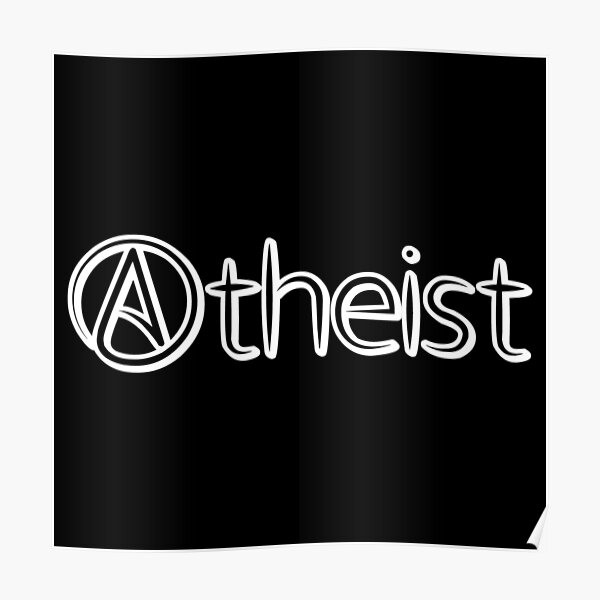 Funny Atheist Art Posters Redbubble 