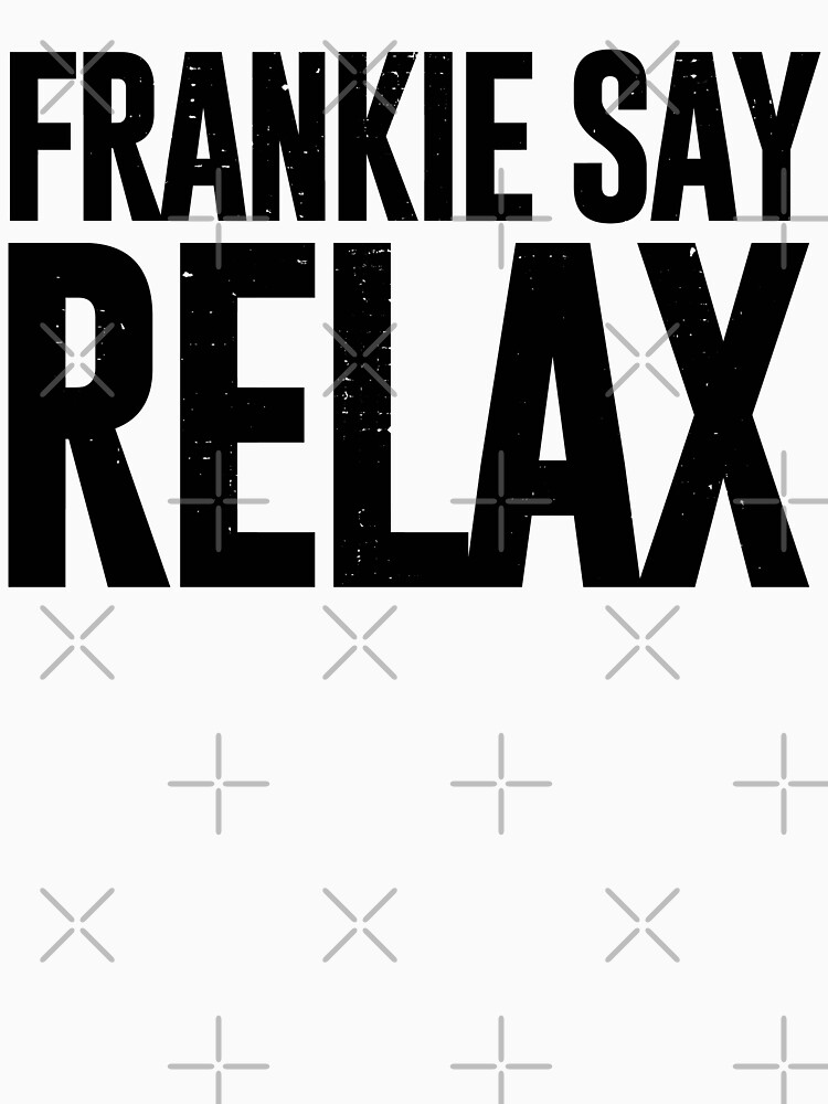 distressed frankie says relax
