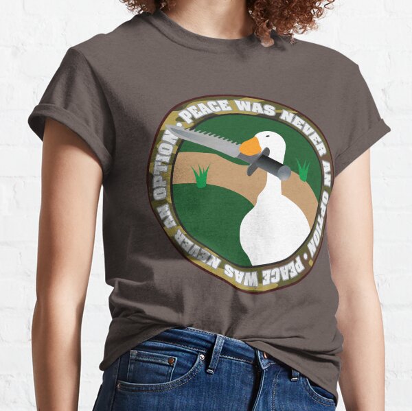Untitled Goose • Peace Was Never An Option For This Goose! Classic T-Shirt