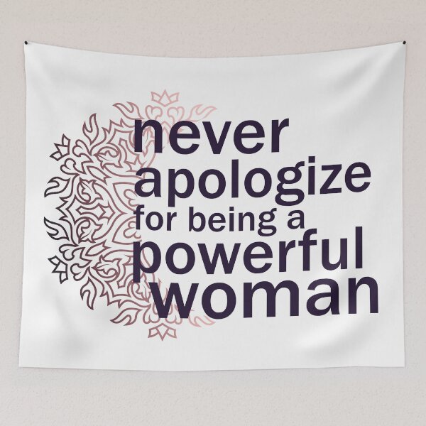 Item preview, Never apologize for being a powerful woman. designed and sold by faithfullyyours.