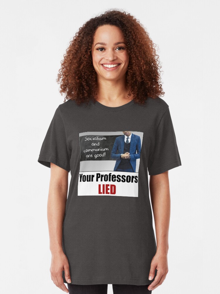 Alternate view of Your Professors Lied About Socialism Slim Fit T-Shirt