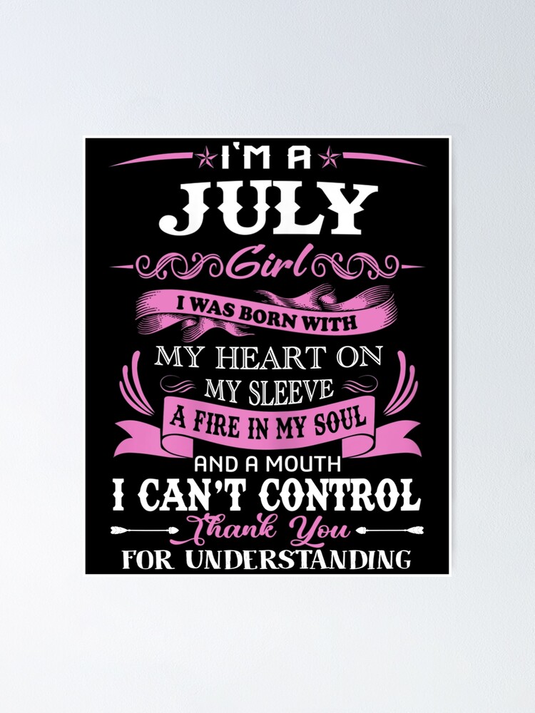 I Am A July Girl Shirt Funny Birthday T-Shirt For I'm Women